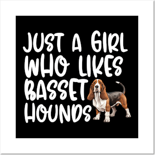 Just A Girl Who Likes Basset Hounds Posters and Art